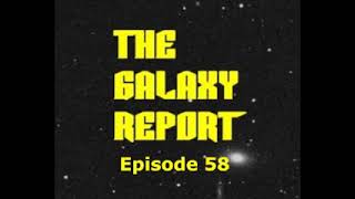 The Galaxy Report  Episode 58 [upl. by Janith454]