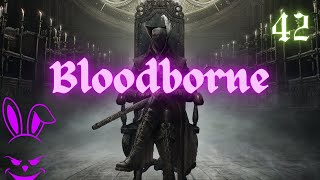 CHANGING IT UP  Bloodborne  Part 42 Hintertomb Chalice [upl. by Enwahs]