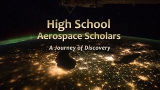 High School Aerospace Scholars A Journey of Discovery [upl. by Astto417]