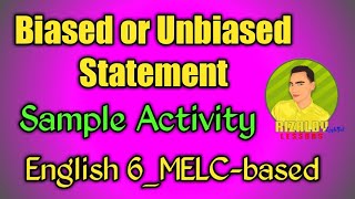 Biased or Unbiased StatementEnglish6MELCbased [upl. by Yremogtnom]