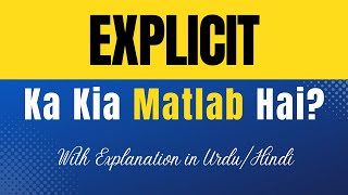 Explicit Meaning in Urdu Explicit Ka Kia Matlab Hota Hai UrduHindi Explanation Included [upl. by Eenobe187]