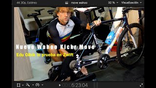 Nuevo Wahoo Kickr Move Shift Edu Oibik lo prueba en Zwift En español [upl. by Ayanad]