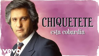 Chiquetete  Esta Cobardía Cover Audio Remasterizado [upl. by Aizatsana]