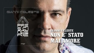 Gianni Celeste  Non E Stato Mai Amore [upl. by Ahseikram]