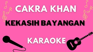 Karaoke Cakra Khan  Kekasih bayangan [upl. by Eidnam]