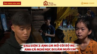 Mồ côi bố mẹ người anh cả hi sinh gác lại việc học cho 2 em mình được đến trường  MAGDV TẬP 109 [upl. by Iahc]