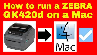 How to run a Zebra GK420d Thermal printer on a Mac  Installing a Zebra Printer on Apple Mac GK420 [upl. by Erodasi]