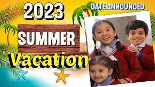 summer vacation 2023  delhi school summer vacation kabse shuru honge  delhi school holiday 202423 [upl. by Airlee]