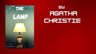 The Lamp by Agatha Christie  Audiobook [upl. by Pell]