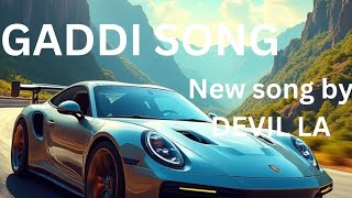 GADDI OFFICIAL VIDEO Devil LA  New song 2024 [upl. by Enal]