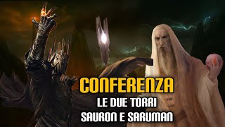 Conferenza Le due torri  Sauron e Saruman [upl. by Ewall579]