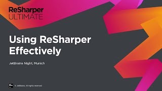 Using ReSharper Effectively from JetBrains Night in Munich [upl. by Ahseinaj]