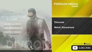 Mehdi Ahmadvand  Divoone  مهدي احمدوند  دیوونه [upl. by Eahsat]