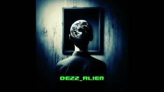 Dezz  Alien prod von JustDan [upl. by Adnawak414]