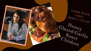 Honey glazed garlic roast chicken by Chef Dipna Anand [upl. by Assennav905]