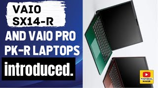 VAIO SX14R and VAIO Pro PKR laptops introduced [upl. by Ymerrej]