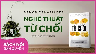 Sách nói FULL Nghệ Thuật Từ Chối  Damon Zahariades  Thùy Uyên [upl. by Fillender616]