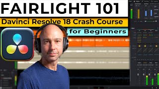 FAIRLIGHT 101 Crash Course  How to Use Fairlight in DaVinci Resolve 18 amp Make Professional Dialogue [upl. by Amar438]