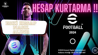 EFOOTBALL 2024 PES ESKİ HESABI GERİ GETİRME HESAP KURTARMA 🔥🔥 [upl. by Tat454]