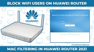 How to Block Unknown WiFi Users on Huawei Router 2021  MAC Filtering  Step By Step  100 Working [upl. by Lonni]