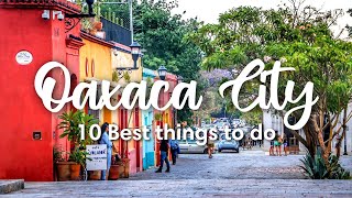 OAXACA CITY MEXICO  10 Best Things To Do In amp Around Oaxaca City [upl. by Nonnairb]