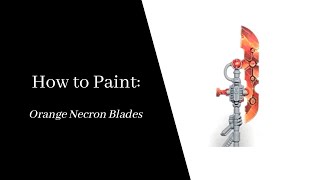 How to Paint Orange Necron Blades [upl. by Kovar]