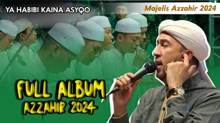 YA HABIBI KAIFA ASYQO AZZAHIR TERBARU 2024 majelis azzahir [upl. by Rocky]