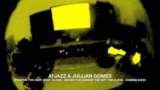 New Atjazz amp Jullian Gomes  Breathe The Light Feat Clive Astin Behind The Scenes [upl. by Dibri]