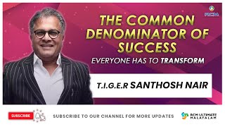 THE COMMON DENOMINATOR OF SUCCESS  BY TIGER SANTHOSH NAIR [upl. by Male]