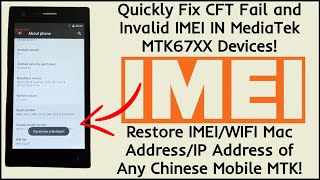 Quickly Fix CFT Fail amp Change IMEI Number For MediaTek MTK 67XX Helio Chinese Devices Restore  2022 [upl. by Aeet]