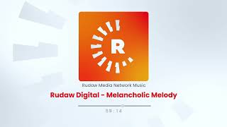 Rudaw Digital Melancholic Melody [upl. by Ellenrad]