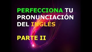 Inglés Americano  Lección 2  Pronunciación 2da Parte [upl. by Burrton]