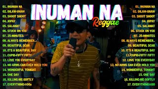 INUMAN NA  TROPA VIBES REGGAE 2024💓BEST REGGAE MIX 😘TROPAVIBES REGGAE Best Reggae Music Tropavibes [upl. by Pascia]