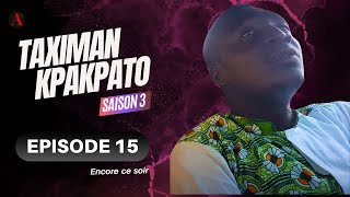 Série  Taximan Kpakpato  Saison 3  Episode 15 [upl. by Just]