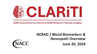 CLARiTI Webinar  NCRADBlood Biomarkers and Neuropath Overview  June 20 2024 [upl. by Aseuqram]