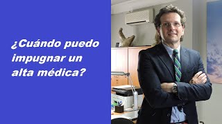 ¿Cuándo puedo impugnar un alta médica indebida [upl. by Alexa835]