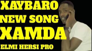 XAYBARO HEES CUSUB XAMDA HEES KA DUWAN HEESAHA SOMALIDA 2016 [upl. by Yelwah]