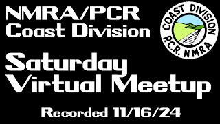 November 16th 2024 Virtual Meetup of the Coast Division of the NMRAPCR [upl. by Etteve335]