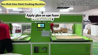 Hot Melt Glue Stick Packing Machine  Glue EPE Foam to Cardboard [upl. by Kcirederf]