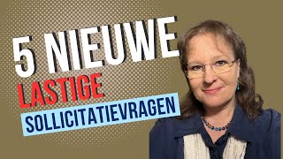 5 Nieuwe lastige vragen bij het sollicitatiegesprek sollicitatie solliciteren [upl. by Hump259]