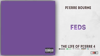 Pierre Bourne  Feds The Life Of Pierre 4 [upl. by Attenad661]