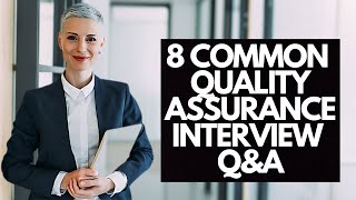 8 Quality Assurance Interview Questions And Answers  QA Interview QampA [upl. by Usanis910]