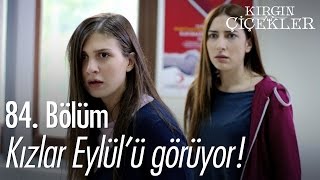 Kızlar Eylülü görüyor  Kırgın Çiçekler 84 Bölüm  atv [upl. by Eddi]