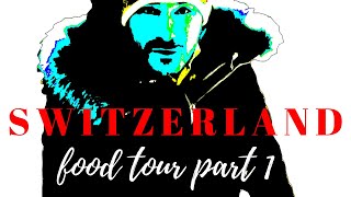 Switzerland Food Tour [upl. by Martres]