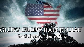 Battle hymn of the Republic  American patriotic song [upl. by Enomad536]