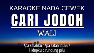 Wali  Cari Jodoh Karaoke Female Key Nada Wanita 5 [upl. by Ahmad713]