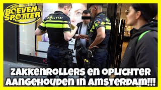 BOEVENSPOTTER ZAKKENROLLER EN OPLICHTER AANGEHOUDEN IN AMSTERDAM 216 [upl. by Fidole]