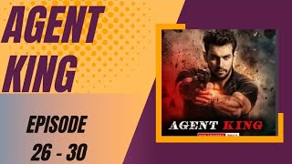 Agent King episode 26 27 28 29 30 agent King 2627282930 new series [upl. by Nayllij]