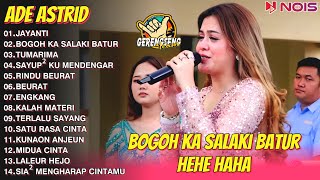 Ade Astrid Terbaru Full Album  Imingiming Bogoh Salaki Batur Hehe Haha Jayanti X GRENGSENG ​ [upl. by Nylrehs]