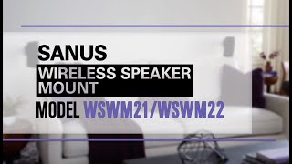 SANUS Wireless Speaker Mounts  Models WSWM21  WSWM22 [upl. by Hteb251]